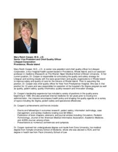 Mary Reich Cooper, M.D., J.D. Senior Vice President and Chief Quality Officer Lifespan Corporation Providence, Rhode Island Mary Reich Cooper, M.D., J.D., is senior vice president and chief quality officer for Lifespan C