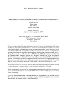 NBER WORKING PAPER SERIES  DOES WORKING FROM HOME WORK? EVIDENCE FROM A CHINESE EXPERIMENT Nicholas Bloom James Liang John Roberts