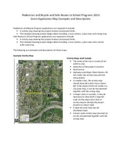 Pedestrian and Bicycle and Safe Routes to School Programs 2014 Grant Application Map Examples and Descriptions Pedestrian and Bicycle Program applications are required to include: • A vicinity map showing the project l