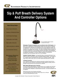 R IC HA RD SON P RO DUC TS I NCO RPOR ATED  Sip & Puff Breath Delivery System And Controller Options Award Winning Design •