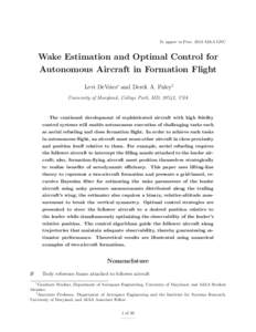 To appear in ProcAIAA GNC  Wake Estimation and Optimal Control for Autonomous Aircraft in Formation Flight Levi DeVries∗ and Derek A. Paley† University of Maryland, College Park, MD, 20742, USA