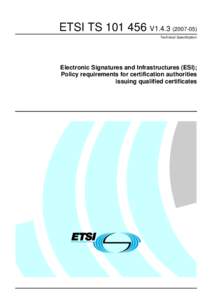 ETSI TS[removed]V1[removed]Technical Specification Electronic Signatures and Infrastructures (ESI); Policy requirements for certification authorities issuing qualified certificates