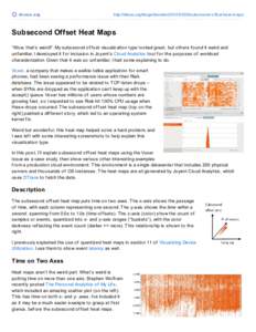 dt race .o rg  http://dtrace.o rg/blo gs/brendan[removed]subseco nd-o ffset-heat-maps/ Subsecond Offset Heat Maps “Wow, that’s weird!”. My subsecond of f set visualization type looked great, but others f ound it