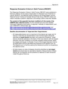 Appendix N  Response Evaluation Criteria in Solid Tumors (RECIST) The Response Evaluation Criteria in Solid Tumors (RECIST) were published in February 2000 by the European Organization for Research and Treatment of Cance