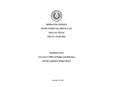 OPERATING BUDGET FIFTH COURT OF APPEALS, 225 DALLAS, TEXAS FISCAL YEAR[removed]Submitted to the
