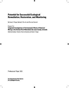 Potential for Successful Ecological Remediation, Restoration, and Monitoring By Susan E. Finger, Stanley E. Church, and Paul von Guerard Chapter F of  Integrated Investigations of Environmental Effects of Historical