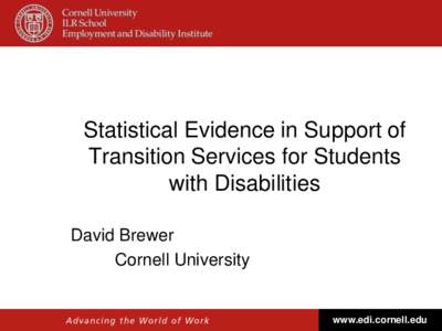 Statistical Evidence in Support of Transition Services for Students with Disabilities David Brewer Cornell University