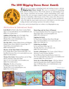 The 2015 Skipping Stones Honor Awards  E ach year, we recognize outstanding books and teaching resources with the Skipping Stones Honor Awards. This year, we recommend 25 outstanding