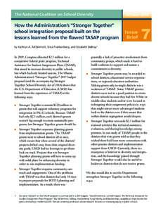 The National Coalition on School Diversity  How the Administration’s “Stronger Together” school integration proposal built on the lessons learned from the flawed TASAP program by Kathryn A. McDermott, Erica Franken