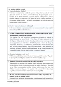 [removed]FAQ on iodine in Infant Formula 1. What is the function of Iodine? Iodine is an essential nutrient used for the synthesis of thyroid hormones by the thyroid gland. The function of iodine is contributed through