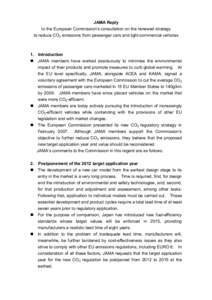 JAMA Reply to the European Commission’s consultation on the renewed strategy to reduce CO2 emissions from passenger cars and light-commercial vehicles 1. Introduction  JAMA members have worked assiduously to minimise 