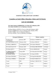 EURONEST PARLIAMENTARY ASSEMBLY  Committee on Social Affairs, Education, Culture and Civil Society LIST OF MEMBERS Ms Laima Liucija ANDRIKIENE, Co-Chair (EP, Lithuania, EPP) Mr Artak ZAKARYAN, Co-Chairman (Armenia)