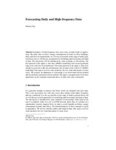 Forecasting Daily and High-frequency Data M´elard, Guy Abstract Examples of high-frequency time series arise in many fields of applications, like daily sales in stores, energy consumptions by hours in office buildings, 