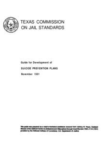 TEXAS COMMISSION ON JAIL STANDARDS Guide for Development of SUICIDE PREVENTlON PLANS November 1991