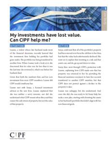 1 Case Study My investments have lost value. Can CIPF help me? SI T UAT I O N