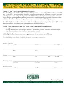 EVERGREEN AVIATION & SPACE MUSEUM Thomas E. “Tom” Pitzer Aviation Maintenance Scholarship Application Thomas E. “Tom” Pitzer Aviation Maintenance Scholarship This scholarship provides $1,000 to help a worthy cand