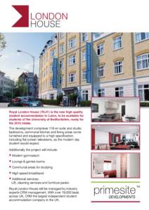 Royal London House (ʻRLHʼ) is the new high quality student accommodation in Luton, to be available for students of the University of Bedfordshire, ready for the 2015 intake.  The development comprises 116 en suite and 