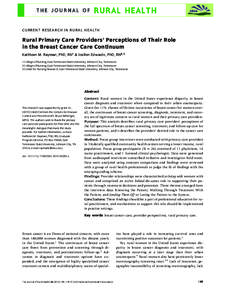 CURRENT RESEARCH IN RURAL HEALTH  Rural Primary Care Providers’ Perceptions of Their Role in the Breast Cancer Care Continuum Kathleen M. Rayman, PhD, RN1 & Joellen Edwards, PhD, RN2,3 1 College of Nursing, East Tennes