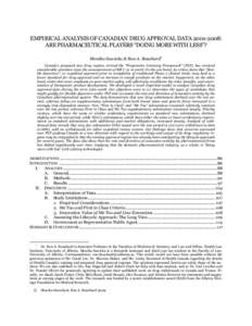 EMPIRICAL ANALYSIS OF CANADIAN DRUG APPROVAL DATA[removed]: ARE PHARMACEUTICAL PLAYERS “DOING MORE WITH LESS”? Monika Sawicka & Ron A. Bouchard∗ Canada’s proposed new drug regime, termed the “Progressive Licen