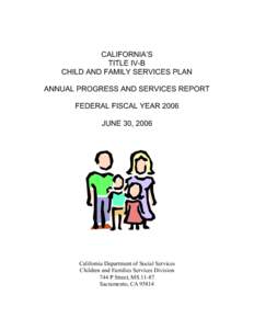 Childhood / Foster care / Child and Family Services Review / California Department of Social Services / Child protection / Child Protective Services / Adoption in California / Child and family services / Family preservation / Family / Adoption / Social programs