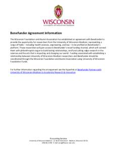 Benefunder Agreement Information The Wisconsin Foundation and Alumni Association has established an agreement with Benefunder to provide the opportunity for researchers from the University of Wisconsin-Madison, represent
