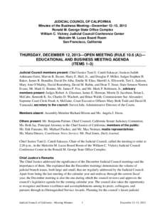 JUDICIAL COUNCIL OF CALIFORNIA Minutes of the Business Meeting—December 12–13, 2013 Ronald M. George State Office Complex William C. Vickrey Judicial Council Conference Center Malcolm M. Lucas Board Room San Francisc