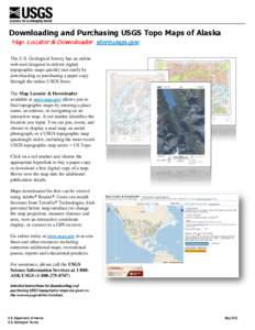 Downloading and Purchasing USGS Topo Maps of Alaska Map Locator & Downloader store.usgs.gov The U.S. Geological Survey has an online web tool designed to deliver digital topographic maps quickly and easily by downloading