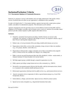 Inclusion/Exclusion Criteria[removed]Sacramento Database of Community Resources Inclusion of a program or service in the database does not imply endorsement of the quality of those services. Exclusion does not reflect on a