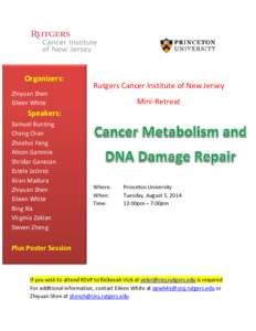 Organizers:  Rutgers Cancer Institute of New Jersey Zhiyuan Shen Eileen White