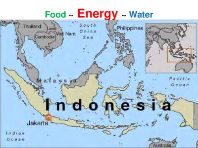 Food ~  Energy ~ Water Selected Data & Energy Resources Population in 2010 : 240 million people