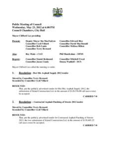 Public Meeting of Council Wednesday, May 23, 2012 at 6:00 PM Council Chambers, City Hall Mayor Clifford Lee presiding Present: