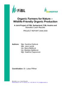 Organic Farmers for Nature – Wildlife-Friendly Organic Production A Joint Project of FiBL Switzerland, FiBL Austria and Bioinstitut Czech Republic PROJECT REPORT