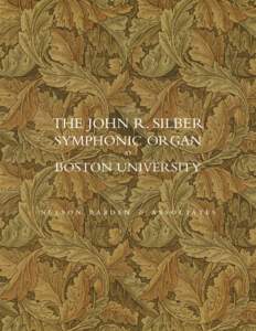 THE JOHN R. SILBER SYMPHONIC ORGAN at BOSTON UNIVERSITY ne l s on barde n & as s oc i ate s