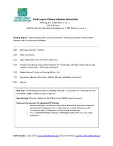 Parks Legacy Citizens Advisory Committee Meeting # 4: September 5, 2013 6:00-8:00 p.m. Seattle Parks and Recreation Headquarters: 100 Dexter Avenue N  Meeting #4 goal: Understanding of all proposed investment initiatives