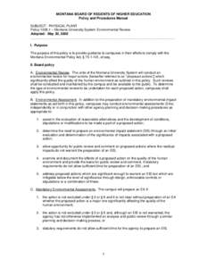 MONTANA BOARD OF REGENTS OF HIGHER EDUCATION Policy and Procedures Manual SUBJECT: PHYSICAL PLANT Policy – Montana University System Environmental Review Adopted: May 30, 2008 ___________________________________