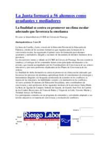 La Junta formará a 56 alumnos como ayudantes y mediadores La finalidad se centra en promover un clima escolar adecuado que favorezca la enseñanza El curso se desarrollará en el CRIE de Cervera de Pisuerga. diariopalen