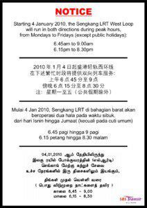 NOTICE Starting 4 January 2010, the Sengkang LRT West Loop will run in both directions during peak hours,