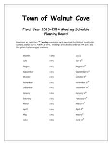 Town of Walnut Cove Fiscal Year[removed]Meeting Schedule Planning Board Meetings are held the 2nd Tuesday evening of each month at the Walnut Cove Public Library, Walnut Cove, North Carolina. Meetings are called to ord