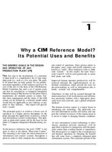 Why a CIM Reference Model? Its Potential Uses and Benefits THE GENERIC GOALS IN THE DESIGN AND OPERATION OF ANY PRODUCTION PLANT 1791 The first step in the development of a statement