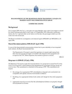 REASSESSMENT OF THE RESPONSES FROM TRANSPORT CANADA TO MARINE SAFETY RECOMMENDATION M96-02 COMMUNICATIONS Background On 11 August 1993, the Tan 1, a five gross-ton open fibreglass boat, with 12 passengers on board