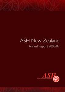 ASH New Zealand Annual Report[removed] Vision, Mission and Values Vision An Aotearoa/New Zealand that is free from harm caused by tobacco.