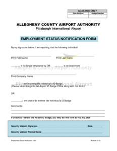 ACAA USE ONLY Date Notified Badge Number  ALLEGHENY COUNTY AIRPORT AUTHORITY