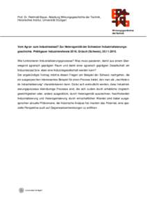 Prof. Dr. Reinhold Bauer, Abteilung Wirkungsgeschichte der Technik, Historisches Institut, Universität Stuttgart Vom Agrar- zum Industriestaat? Zur Heterogenität der Schweizer Industrialisierungsgeschichte. Prättigaue