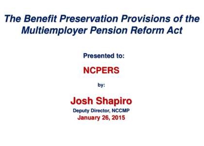 1  The Benefit Preservation Provisions of the Multiemployer Pension Reform Act Presented to: