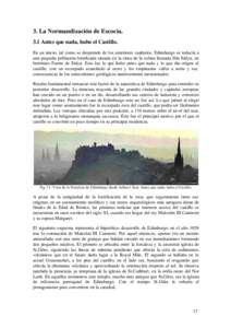 3. La Normandización de Escocia. 3.1 Antes que nada, hubo el Castillo. En un inicio, tal como se desprende de los anteriores capítulos, Edimburgo se reducía a