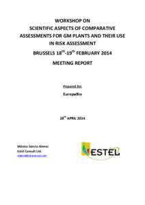 WORKSHOP ON SCIENTIFIC ASPECTS OF COMPARATIVE ASSESSMENTS FOR GM PLANTS AND THEIR USE IN RISK ASSESSMENT BRUSSELS 18th-19th FEBRUARY 2014 MEETING REPORT