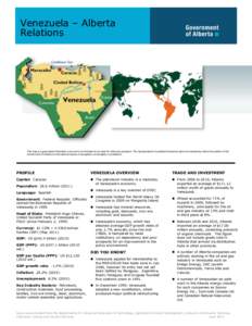 Venezuela – Alberta Relations This map is a generalized illustration only and is not intended to be used for reference purposes. The representation of political boundaries does not necessarily reflect the position of t