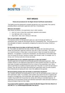 REST BREAKS Rules and procedures for the Higher School Certificate examinations This leaflet should be distributed to students granted the use of rest breaks, their parents, presiding officers, examination supervisors an