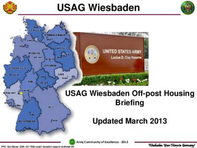 USAG Wiesbaden  USAG Wiesbaden Off-post Housing Briefing Updated March 2013 Army Community of Excellence[removed]