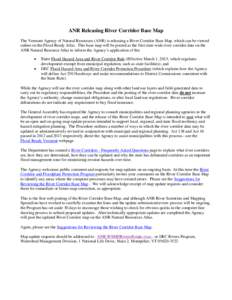 ANR Releasing River Corridor Base Map The Vermont Agency of Natural Resources (ANR) is releasing a River Corridor Base Map, which can be viewed online on the Flood Ready Atlas. This base map will be posted as the first s